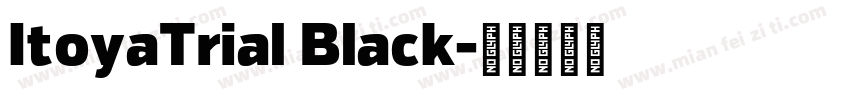 ItoyaTrial Black字体转换